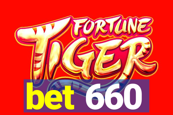 bet 660